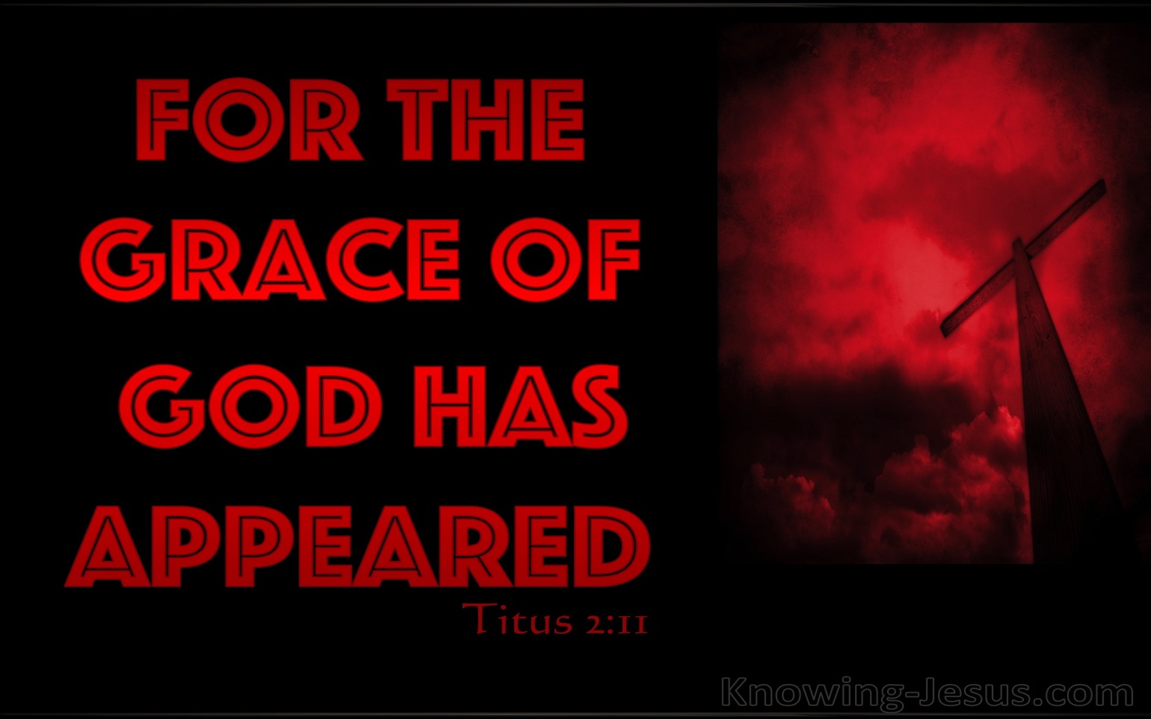 Titus 2:11 The Grace Of God Has Appeared (red)